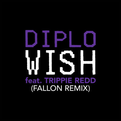 Diplo (feat. Trippie Redd) - Wish (Fallon Remix)